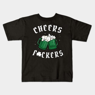 Cheers Fuckers - St Patricks Day Kids T-Shirt